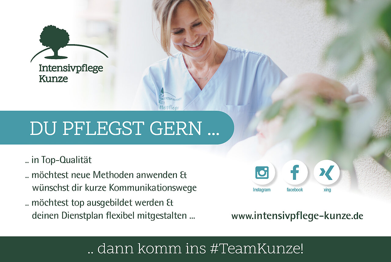 Plakatmotiv des Pflegedienstes Intensivpflege Kunze. Eine Pflegekraft betreut eine ältere Person mit einem Lächeln. Das Plakat richtet sich an Pflegekräfte und betont hochwertige Pflege, moderne Methoden, kurze Kommunikationswege und flexible Dienstpläne. Text: „Du pflegst gern ... dann komm ins #TeamKunze“.