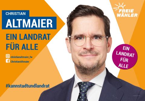 Plakatmotiv der Freien Wähler mit Christian Altmaier. Text: „Ein Landrat für alle“.